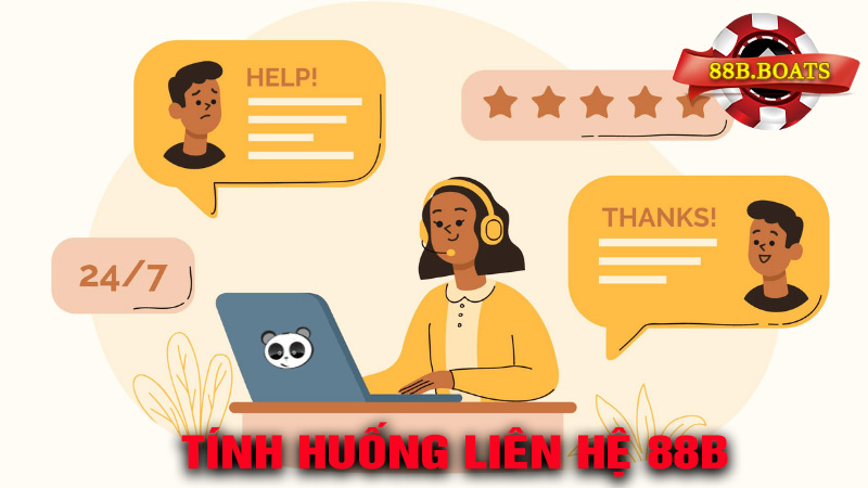 Những Tình Huống Nào Nên Liên Hệ 88B?